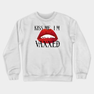 Kiss Me I'm Vaxxed Crewneck Sweatshirt